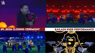 IPL 2026 Closing Ceremony - Kailash Kher Full Performance in IPL Final | Kailash Kher IPL 2026 Final