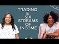 How To Use Trading To Create 6 Different Streams of Income