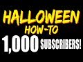Thank You! - 1,000 Subscribers to HALLOWEEN HOW-TO