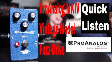 ProAnalog Devices MK IV Vintage Model Fuzz-Drive Quick Listen Video Demo by Shawn Tubbs