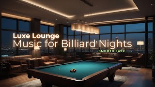 1 Hour of Sophisticated Billiard Vibes | Luxe Lounge Music