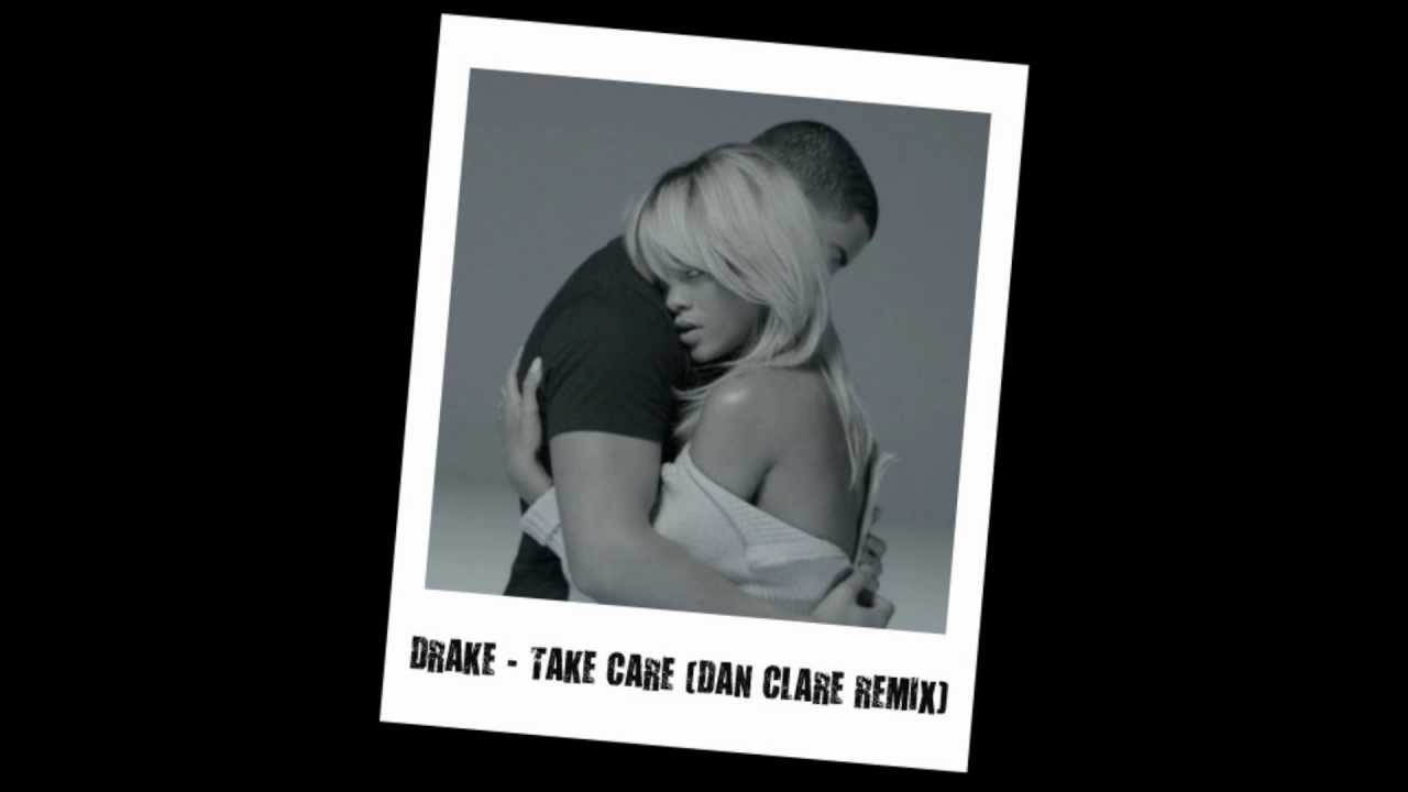 Drake Take Care ft. Rihanna (Dan Clare Remix) [HQ] + Download Link
