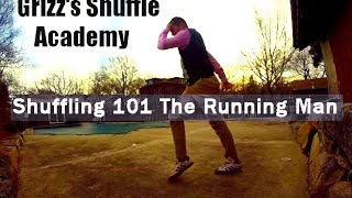 (Grizz's Shuffle Academy) Shuffling 101 - The Running Man