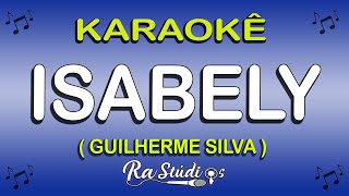 Karaokê ISABELY - Guilherme Silva (Com Letra)