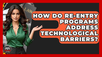 How Do Re-entry Programs Address Technological Barriers? - Jail & Prison Insider
