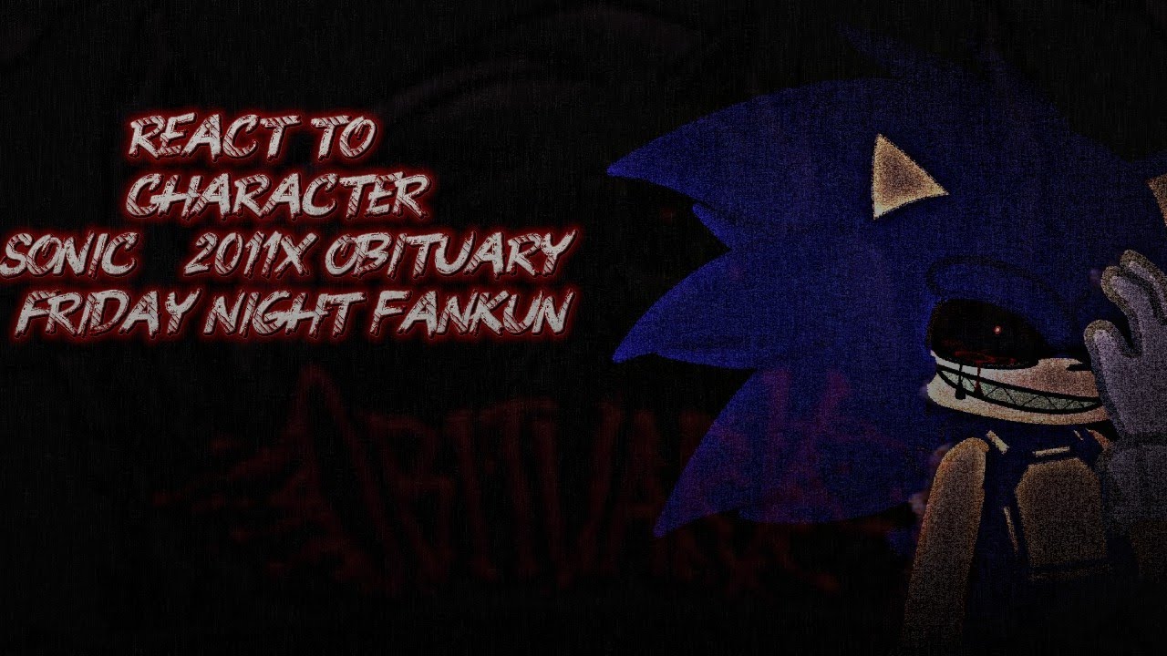 The react to characters sonic obituary fnf