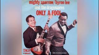 Only A Fool - Mighty Sparrow / Byron Lee And The Dragonaires (1969)