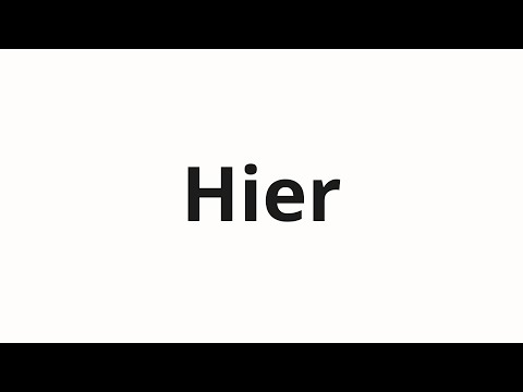 How to pronounce Hier