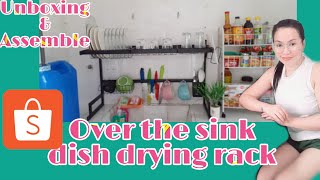 Unboxing and Assemble|Over the sink dish drying rack#dishrack#plateOrganizer#thebestkaShopee