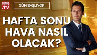 Ülke genelinde hava nasıl olacak? Meteoroloji Mühendisi Hüseyin Öztel anlattı