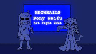 MEOWRAILS Pony Waifu Animatic - Art Fight 2026