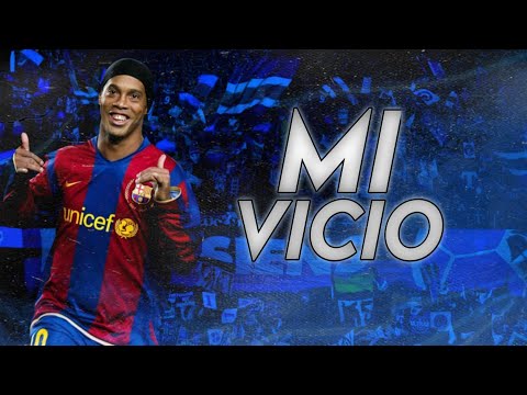 Ronaldinho ● Mi Vicio | Jhay Cortez ᴴᴰ