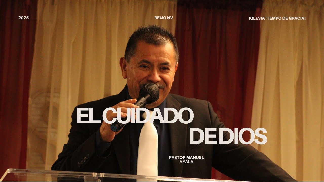 El Cuidado de Dios. Pastor Manuel Ayala