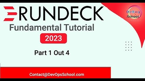 Rundeck Fundamental Tutorials 2023 - Part- 1 Out 4