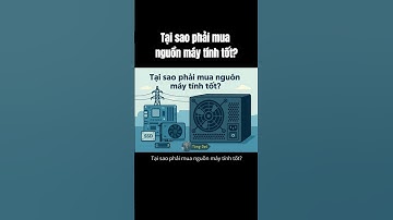 Tại sao phải mua nguồn máy tính tốt?