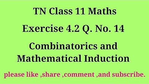 11th maths exercise 4.2 q. no.14 combinatorics and Mathematical Induction