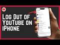 How To Log Out of YouTube on iPhone [2026 Quick Sign Out Guide]