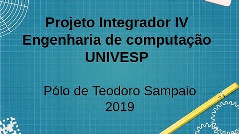 Projeto Integrador IV - Engenharia de Computação - UNIVESP