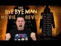 The Bye Bye Man - Movie Review - Epic Rant