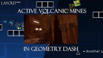 Active Volcanic Mines Layout In Geometry dash.