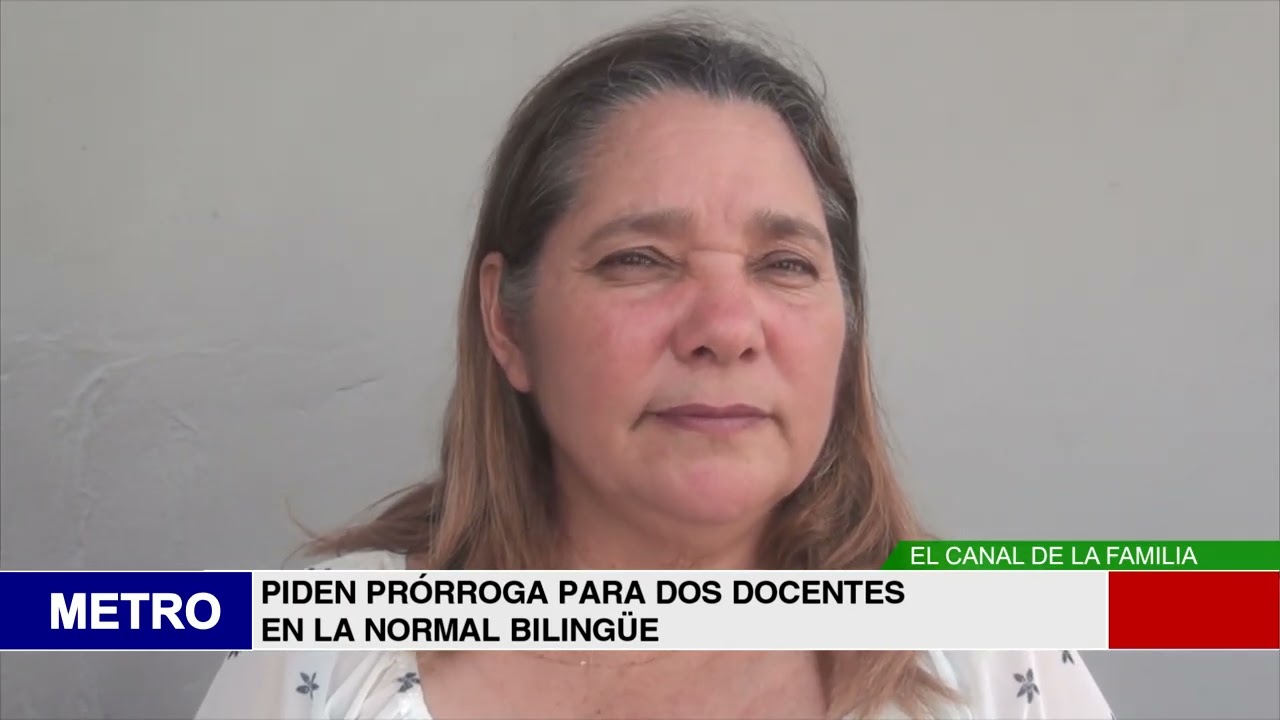 PIDEN PRÓRROGA PARA DOS DOCENTES EN LA NORMAL BILINGÜE
