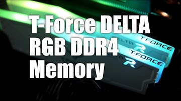 T-Force DELTA RGB DDR4 - Great looks and price, a little loose on timings
