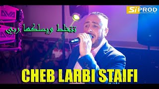 Cheb larbi Staifi - Yselekha Rabi تتخلط ويسلكها ربي  (Exclusive Music Vedio ) 2022