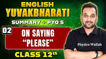ON SAYING “PLEASE” 02 | English Yuvakbharati | Class12th