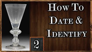 How to Date & Identify Antique Drinking Glasses Using The Foot