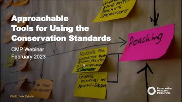 CMP Learning Webinar: Approachable Tools for Using the Conservation Standards