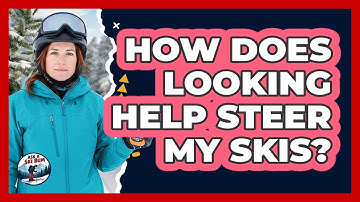 How Does Looking Help Steer My Skis?