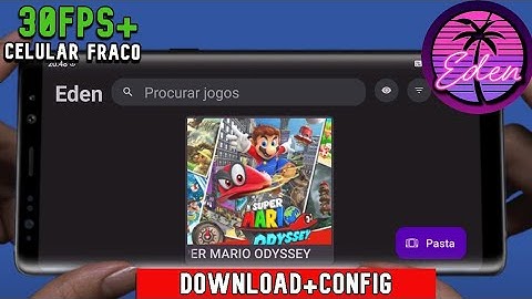 Como Jogar Super Mario Odyssey NO CELULAR FRACO com EDEN 0.0.3 RC3 Emulador Switch  GUIA COMPLETO
