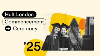 Hult London Undergraduate Commencement Ceremony: Class of 2025