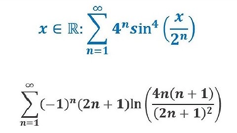 Sum over positive integer n of 4ⁿ sin⁴(x/2ⁿ) & (–1)ⁿ (2n+1) ln(4n(n+1)/(2n+1)²)