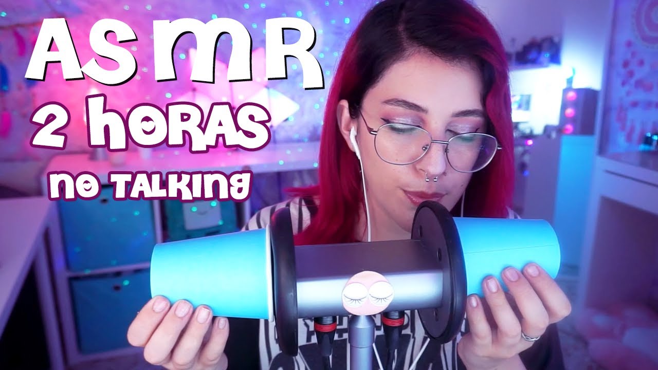 ASMR DOS HORAS SIN HABLAR MUCHOS SONIDOS COSQUILLOSOS YouTube