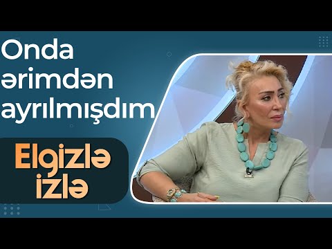 Nahidə Orucova cavanlıqda yaşadığı sevgi hekayəsi ilə yenidən gündəm oldu – Elgizlə İzlə