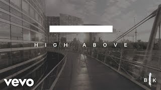 Video thumbnail of "Bryan & Katie Torwalt - High Above (Lyric Video)"