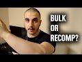 Should You Bulk or Recomp?