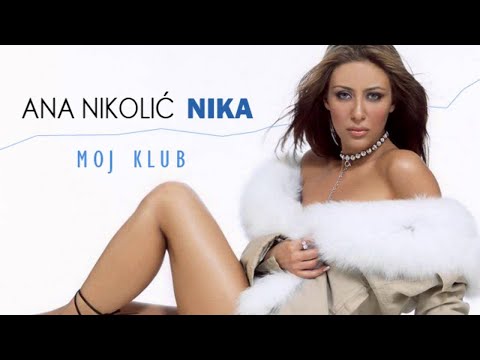Ana Nikolic - Moj klub - (Audio 2003) HD
