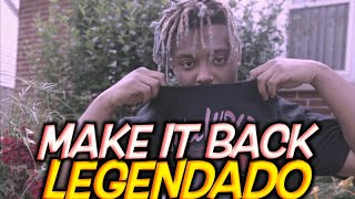 Juice WRLD - Make It Back [Legendado]