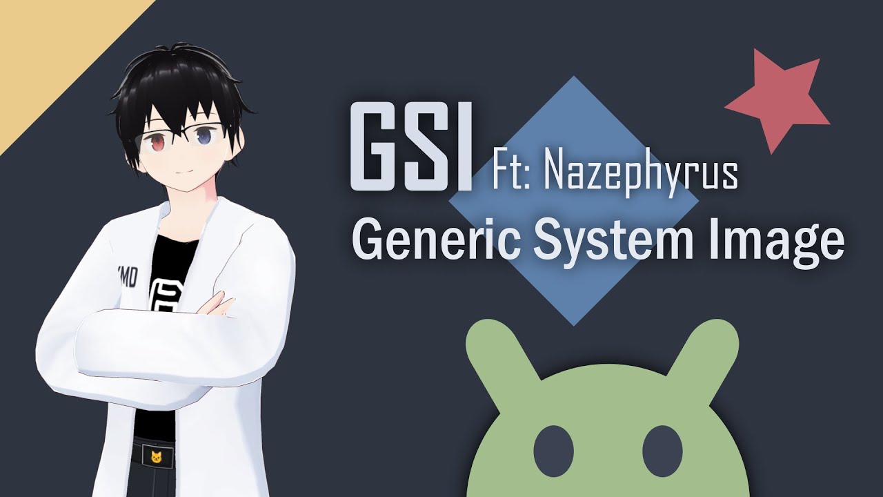 GSI - Generic System Image (Ft: Nazephyrus) - YouTube
