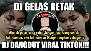 Download Lagu DJ AKULAH GELAS YANG RETAK JANGAN KAU TUANGKAN AIR - GELAS RETAK REMIX SLOW BASS VIRAL TIKTOK MP3