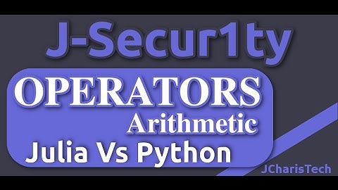 Julia Vs Python Tutorials - Arithmetic Operators