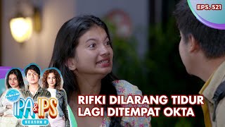 Rifki Dilarang Tidur Lagi Ditempat Okta - Mantan Ipa & Ips | Eps. 521 | Part (2/5)