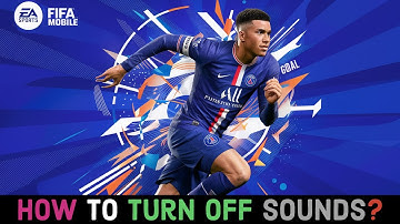 How to Turn off Sounds on Fifa Mobile Game? Disable Sounds on Fifa Mobile Game on Your Device 2024