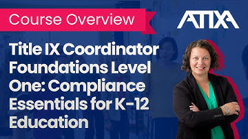 Title IX Coordinator Foundations Level One Compliance Essentials for K 12 Education
