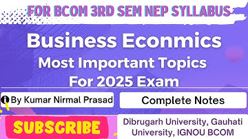 Business Econmics Most Important Topics 2025 Exam [BCOM 3rd SEM NEP Syllabus Dibrugarh University]