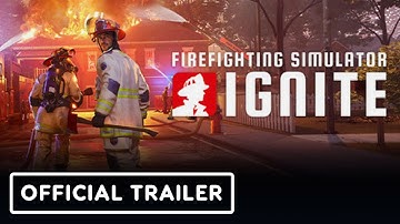 Firefighting Simulator: Ignite - Official Launch Trailer
