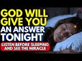 GOD WANTS TO TOUCH YOU TONIGHT! LISTEN TO THIS PRAYER FOR A PEACEFUL SLEEP | Prayer for Sleep