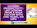 Hacking productivity life lessons from a nasa doctor with ann tsung md mph